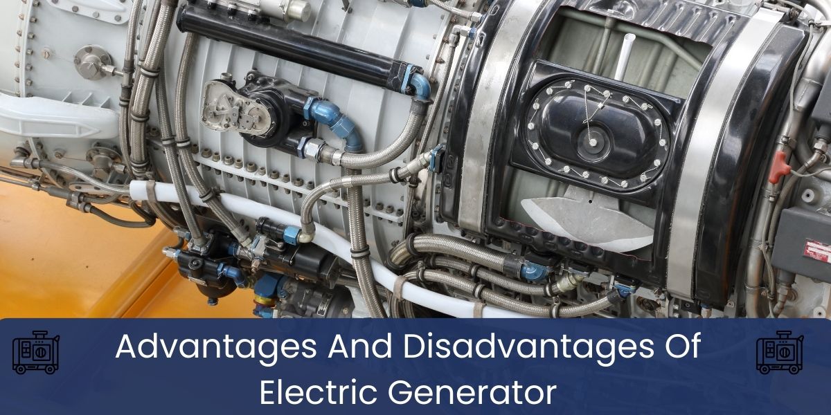 Advantages And Disadvantages Of Electric Generator